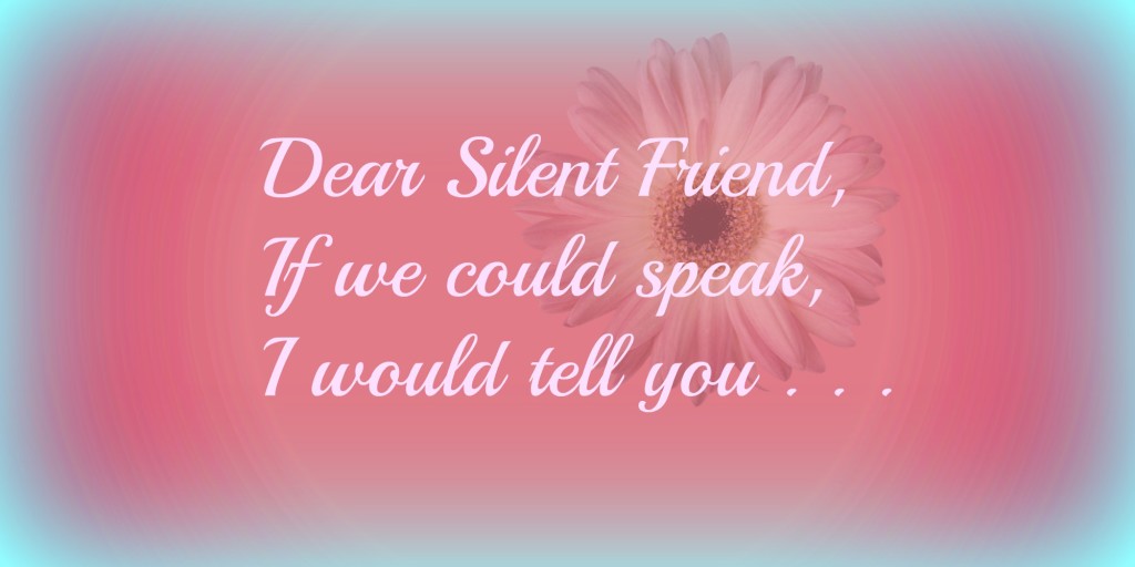 blog dear silent friend